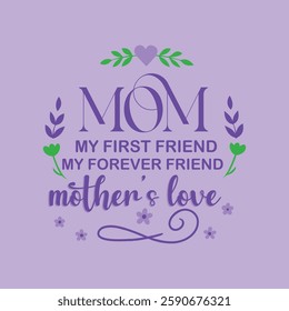 Mom - My First Friend, My Forever Friend - Stylish Calligraphy