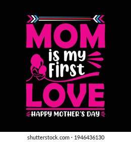 mom is my first love - vector