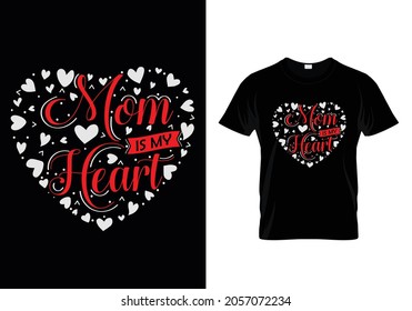 Mom is my heart T-Shirt Design