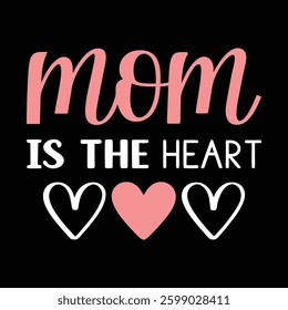 Mom is my heart typography vector art for Mother's day