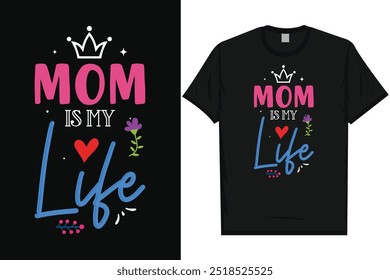 Mamãe é a minha vida feliz dia das mães mãe mãe tipografia mamãe gráficos tshirt design