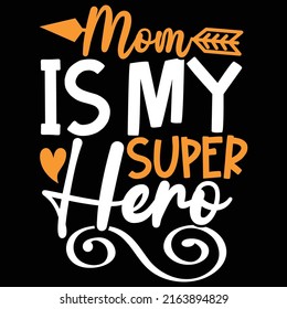 Mom Is My Super Hero, Happy Mother's Day, Mom Life, Superhero Mum Vector Illustration