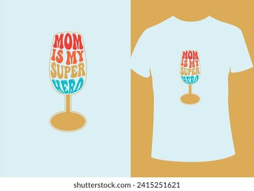 Mom is my super hero T shirt Design