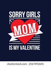 Mom is My Valentine Boy T-shirt Design Valentines Day Illustration Vector