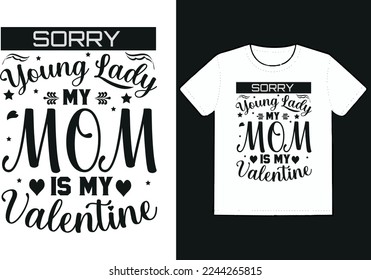 Mom is my Valentine T Shirt