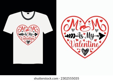 Mom Is My Valentine - Valentine's Day T-shirt Design, Vector Graphic, Vintage, Typography, T-shirt Vector