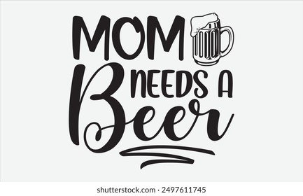 Mom needs a beer - Spooky hand lettering vector illustration of a witch on a white background. Ideal for Halloween party invitations, greeting cards, posters, and other festive projects.