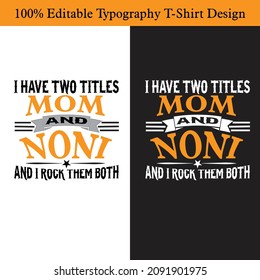 Mom and Noni T-Shirt Design for men, women, and teenagers.