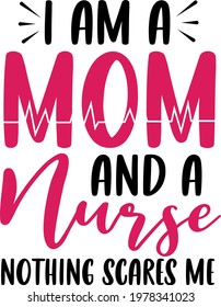 I am a mom and a nurse lettering. Illustration vector.