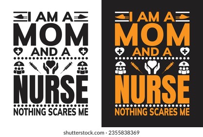i am a mom and a nurse nothing scares me