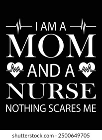 I am a mom and a nurse nothing scares me