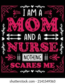 A Mom And A Nurse T-Shirt Design For Mom