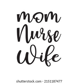 mom nurse wife black letter quote