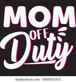 Mom off duty, Designs Bundle, Streetwear T-shirt Designs Artwork Set, Graffiti Vector Collection for Apparel and Clothing Print.