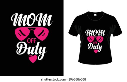 Mom Off Duty Mother's Day T-shirt Design