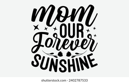 Maman Notre toujours soleil - Le T-Shirt de la Fête des Mères, Connais ta valeur, parfois c'est bon de regarder en arrière, dessiné à la main Citant l'effet Chalk, pour Hoodie, Bannière, Et Mur.