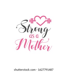 Mom Quote Lettering Typography. Strong As Mother