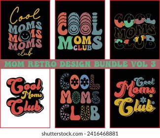 Mom Retro Design Bundle Vol 3 ,Cool moms club quote retro wavy colorful Bundle,Best Mom Day Design Bundle,Mom Cut File,Happy Mother's Day Design Bundle svg