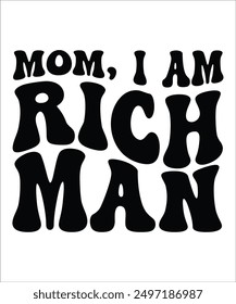 MOM, I AM RICH MAN Groovy, Bundle, hippie, aesthetic, inspirational, motivational, trendy, retro, files wavy text