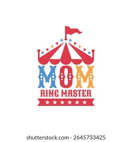 Mom Ring Master Circus Design