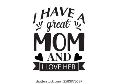 mom shirt- Mother's Day T-shirt design, funny mama mom lettering typography, Symbol of love on white background.