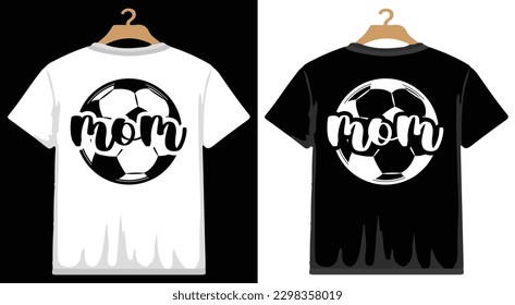 Mom Soccer T shirt Design, vector Soccer T shirt  design, Football shirt, Soccer typography T shirt design