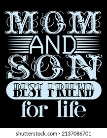 Mom and Son best friend for life. Mom and Son T-Shirt Design.