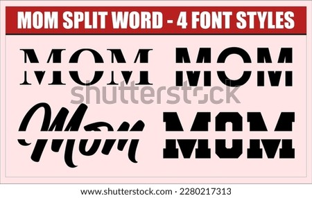 Mom Split Word art design