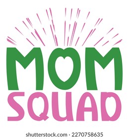 mom squad Mother's day shirt print template,  typography design for mom mommy mama daughter grandma girl women aunt mom life child best mom adorable shirt