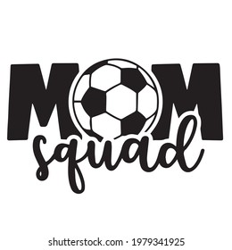 mom squad soccer logo inspirational positive quotes, motivational, typography, lettering design