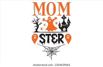 Mom ster - Halloween SVG Design, Handmade calligraphy vector illustration, Isolated on Black background, For the design of postcards, banner, flyer and mug.