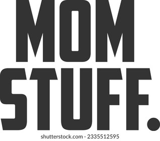 Mom Stuff - Tote Bag