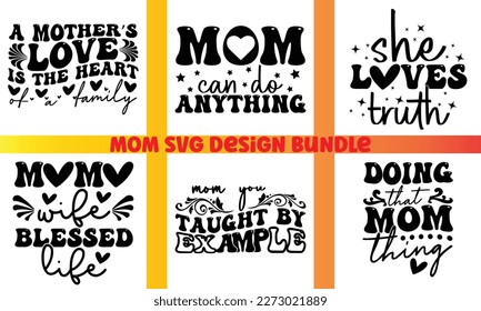 Mom Svg Design Bundle,Mom svg design,Mothers Day Svg,Mother's day typographic t shirt design,Mom Life Svg,blessed mama svg,svg cut files,super mom,apparel,mug,silhouette