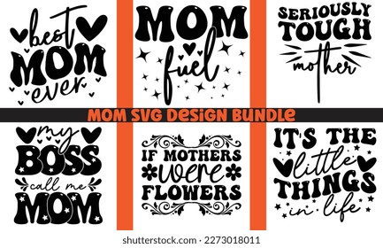 Mom Svg Design Bundle,Mom Quotes Bundle,Quotes about Mother,Mom svg design,funny mom svg design,Mothers Day Svg,Mother's day typographic t shirt design,blessed mama svg