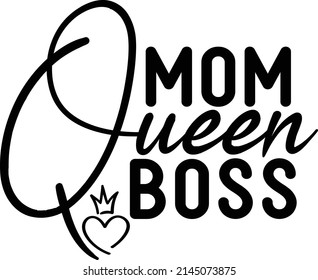 Mom SVG Design- Mom Queen Boss