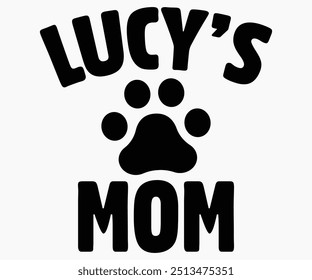 Svg de la mamá de Lucy, camisas de los perros, citas del perro Svg, divertido Svg, perro que dice Svg, papá y mamá perro Svg, archivo cortado, silueta