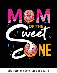 
Mom of The Sweet One birthday donut t-shirt design