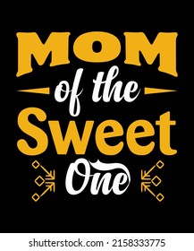 mom of the sweet one t shirt design