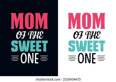 mom of the sweet one t-shirt design