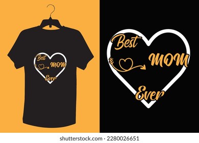  Mom t shirt design. Best mom ever design. I love my mom design.