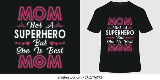 Mom t shirt design for mother's day . Mother's day t shirt print template , lettering and typography design .
