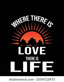 MOM T shirt Design,Where There is Love There is Life T shirt Design