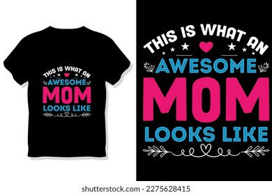 Mom t shirt or mother's day  t shirt
