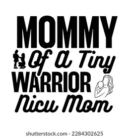 Mom Of A Tiny Warrior Nicu Mom, Mother's Day typography t-shirt design. Hand lettering illustration for your design. celebration in calligraphy text