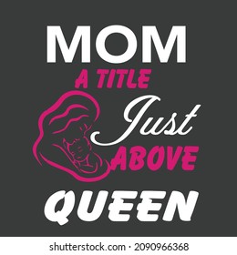 Mom a Title just above queen Design
