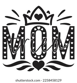 Mom Tried - Mom Mama Mother's Day T-shirt And SVG Design, Mom Mama SVG Quotes Design, Vector EPS Editable Files, can you download this Design.