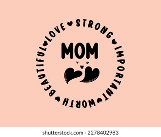 Mom T-Shirt and apparel design. mom SVG t shirt, mom SVG cut file, Mother’s Day Hand drawn lettering phrase, Isolated, typography, trendy Illustration for prints on posters and cards.