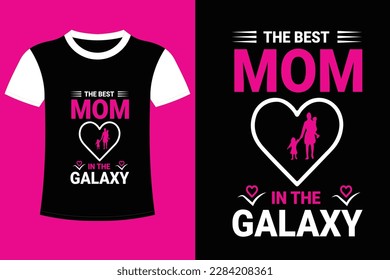 It's mom T-shirt Design.  The best mom in the world. best mom ever. love my mother. happy mother's day. best mom ever.