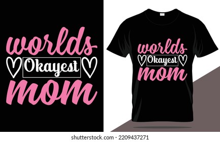 Mom t-shirt design, mother's day t-shirt, mother's day typography t-shirt, mom t-shirt template