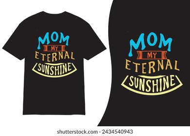 Mom T-shirt Design. Mother's Day t-shirt design vector. Typography mom t-shirt design